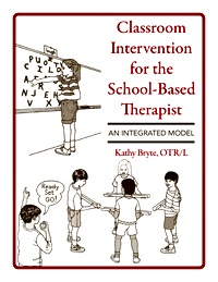 Classroom Intervention for the School-Based Therapist, An Integrated Model
