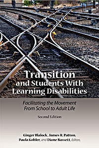 Transition and Students with Learning Disabilities: Facilitating the Movement from School to Adult Life - Second Edition